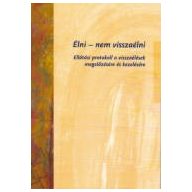Élni - nem visszaélni