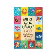 Miért kacag a patak? 1700 találós kérdés