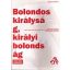 Bolondos királyság, királyi bolondság
