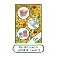 Óvodai nevelés játékkal, mesével Ősz (Második könyv)