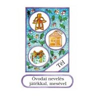 Óvodai nevelés játékkal, mesével Tél (Harmadik könyv)