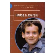 Dadog a gyerek?