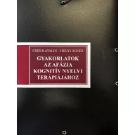 Gyakorlatok az afázia kognitív nyelvi terápiájához