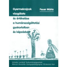   Gyermekrajzok vizsgálata és értékelése a humánszolgáltatási gyakorlatban és képzésben