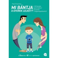   Mi bántja a gyerek lelkét? 150 kérdés a gyermekkori pszichés megbetegedésekről