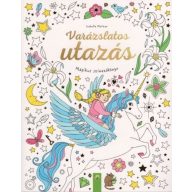 Varázslatos utazás Mágikus színezőkönyv