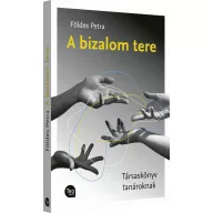 A bizalom tere Társaskönyv tanároknak