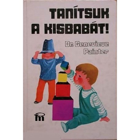 Tanítsuk a kisbabát! (antikvár példány)