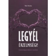   Legyél érzelmiségi! Érzelmiintelligencia-fejlesztés mesterfokon