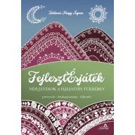 FejlesztÉsjáték Népi játékok a fejlesztés tükrében