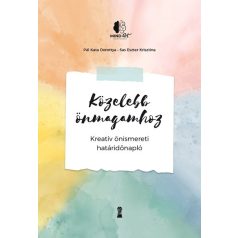 Közelebb önmagamhoz Kreatív önismereti határidőnapló