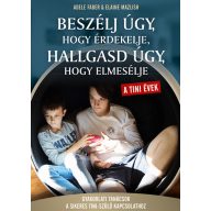   Beszélj úgy, hogy érdekelje, hallgasd úgy, hogy elmesélje A tini évek