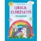 Iskola-előkészítő feladatok Figyelem és megfigyelés, összefüggéslátás, rajzolási készség