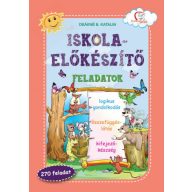   Iskola-előkészítő feladatok Logikus gondolkodás, összefüggés-látás, kifejezőkészség