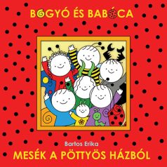 Bogyó és Babóca Mesék a pöttyös házból