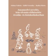   Anyanyelvi nevelés, írás-olvasás előkészítés óvodás- és kisiskoláskorban