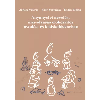   Anyanyelvi nevelés, írás-olvasás előkészítés óvodás- és kisiskoláskorban