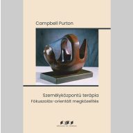   Személyközpontú terápia Fókuszolás - orientált megközelítés