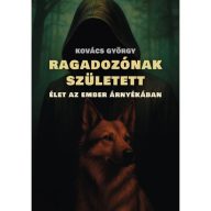 Ragadozónak született Élet az ember árnyékában