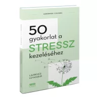 50 gyakorlat a stressz kezeléséhez