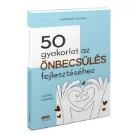 50 gyakorlat az önbecsülés fejlesztéséhez