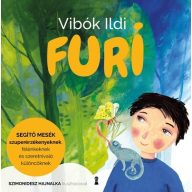   Furi Segítő mesék szuperérzékenyeknek, félénkeknek és szeretnivaló különcöknek