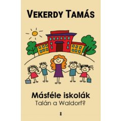 Másféle iskolák Talán a Waldorf?