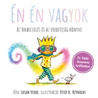 Én én vagyok Az önbecsülés és az eredetiség könyve