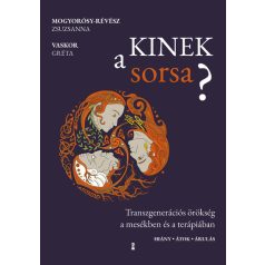   Kinek a sorsa? Transzgenerációs örökség a mesékben és a terápiában