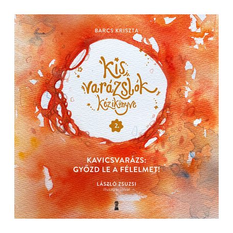 Kis varázslók kézikönyve 2. Kavicsvarázs: győzd le a félelmet!