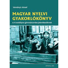   Magyar nyelvi gyakorlókönyv a 4 osztályos gimnáziumba jelentkezőknek
