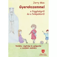 Gyerekszemmel a függőségről és a felépülésről