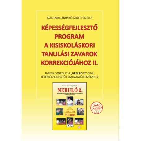 Képességfejlesztő program a kisiskoláskori tanulási zavarok korrekciójához II. (Nebuló 2-hez)