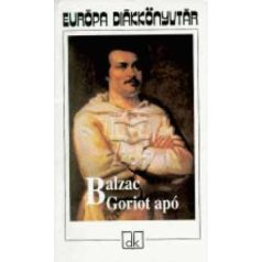 Balzac Goriot apó - Európa Diákkönyvtár