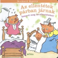 Az ellentétek párban járnak Ismerd meg az ellentéteket!