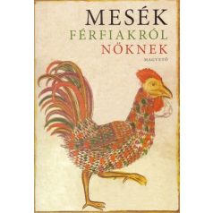 Mesék férfiakról nőknek