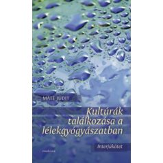   Kultúrák találkozása a lélekgyógyászatban - Interjúkötet