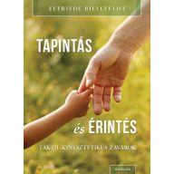 Tapintás és érintés Taktil-kinesztetikus zavarok