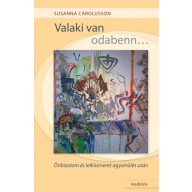 Valaki van odabenn...