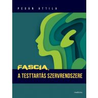 Fascia - A testtartás szervrendszere