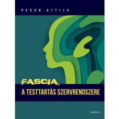 Fascia - A testtartás szervrendszere