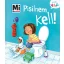 Mi MICSODA Kicsi világ Pisilnem kell!