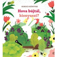 Hova bújtál, kisnyuszi ? Kukucs könyvek
