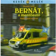 Kerék mesék Bernát, a mentőautó