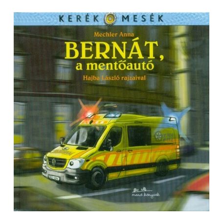 Kerék mesék Bernát, a mentőautó