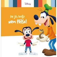Disney Baby De jó, hogy nem félsz!