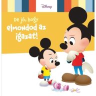 Disney Baby De jó, hogy elmondod az igazat!