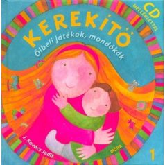 Kerekítő 1. Ölbéli játékok, mondókák