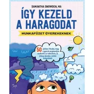 Így kezeld a haragodat Munkafüzet gyerekeknek