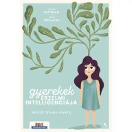  Gyerekek érzelmi intelligenciája Nevelés szívvel-lélekkel